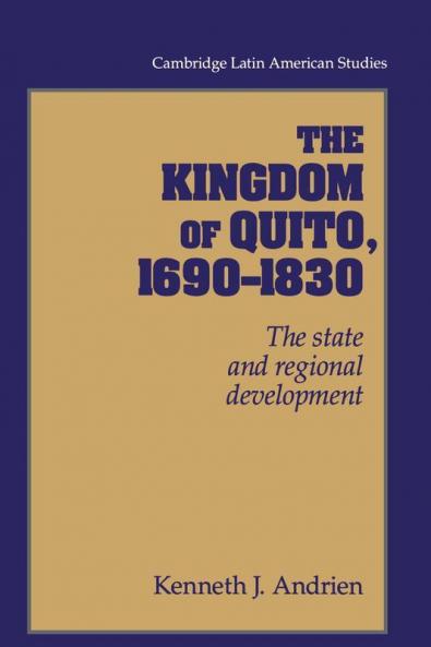 The Kingdom of Quito 1690-1830