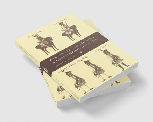 War State and Society in Wurttemberg 1677 1793