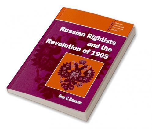 Russian Rightists and the Revolution of 1905