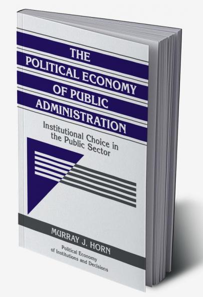 The Political Economy of Public Administration
