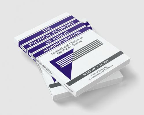The Political Economy of Public Administration