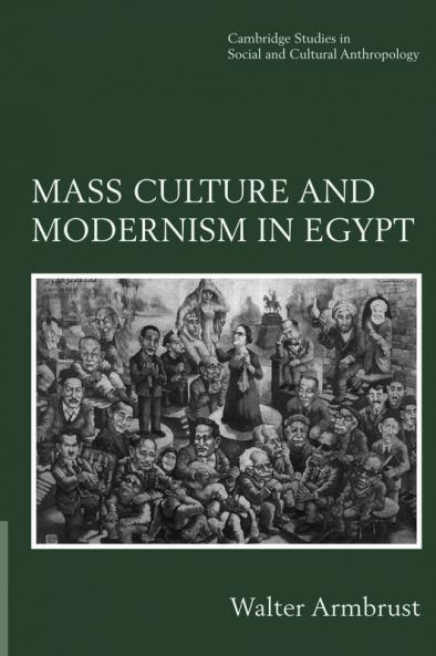 Mass Culture and Modernism in Egypt