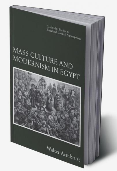 Mass Culture and Modernism in Egypt