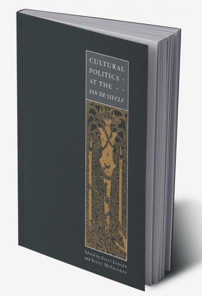 Cultural Politics at the Fin de Siecle