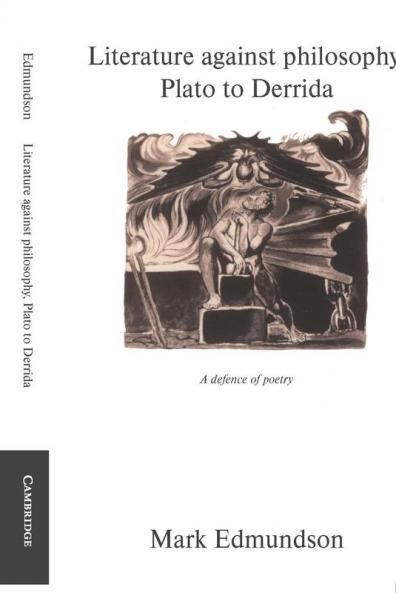 Literature Against Philosophy Plato to Derrida