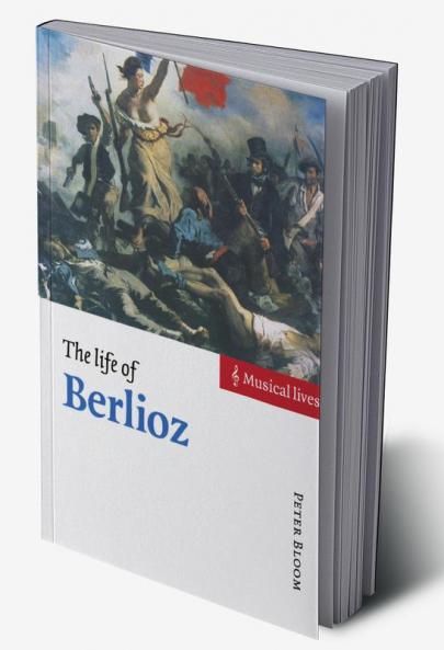 The Life of Berlioz
