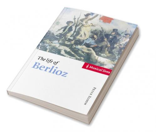 The Life of Berlioz