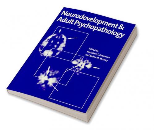 Neurodevt & Adult Psychopathology