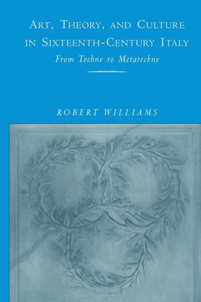 Art Theory and Culture in Sixteenth-Century Italy