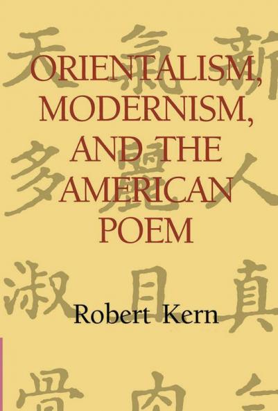 Orientalism Modernism and the American Poem