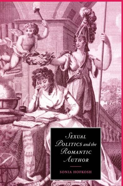 Sexual Politics and the Romantic Author