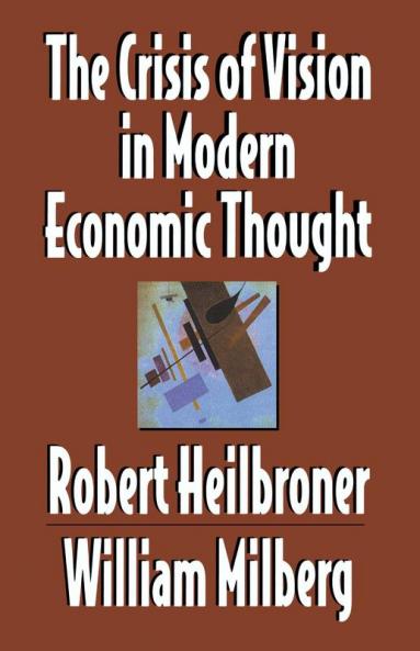 The Crisis of Vision in Modern Economic Thought