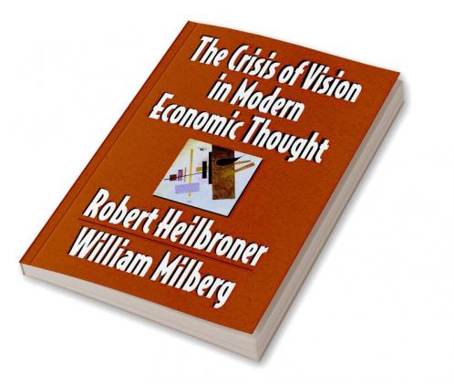 The Crisis of Vision in Modern Economic Thought