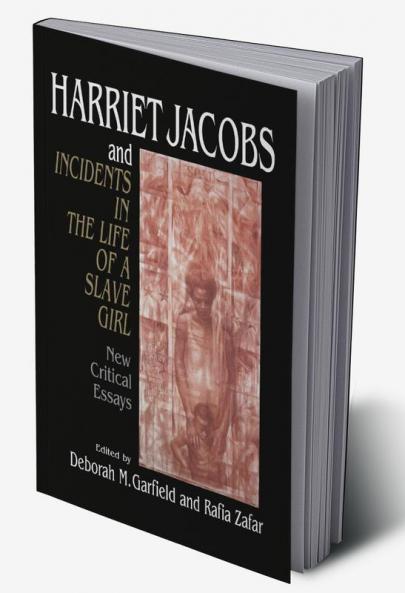 Harriet Jacobs and Incidents in the Life of a Slave Girl