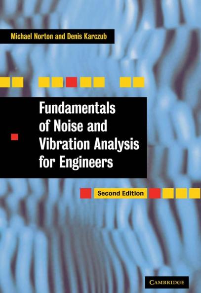 Fundamentals of Noise and Vibration Analysis for Engineers