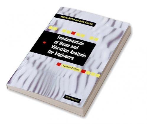 Fundamentals of Noise and Vibration Analysis for Engineers