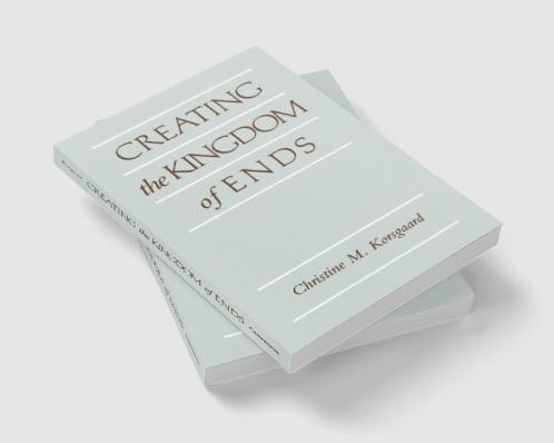 Creating the Kingdom of Ends