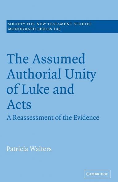 The Assumed Authorial Unity of Luke and Acts