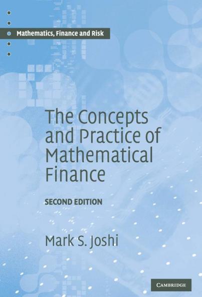 The Concepts and Practice of Mathematical             Finance