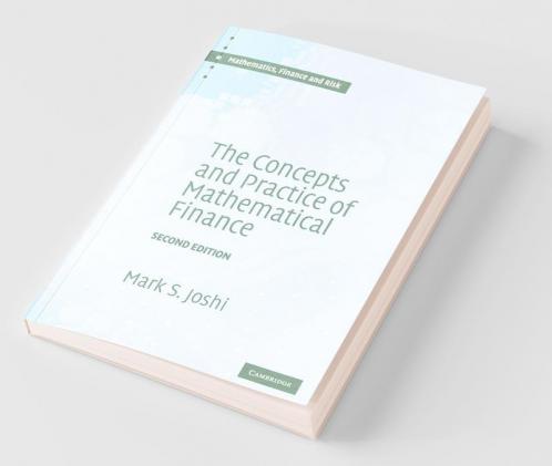 The Concepts and Practice of Mathematical             Finance