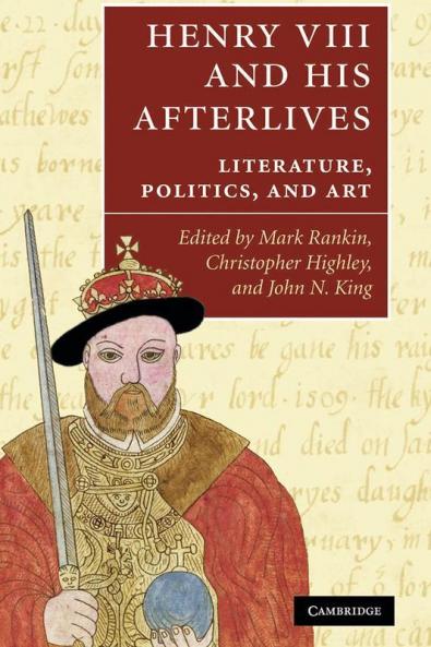 Henry VIII and His Afterlives