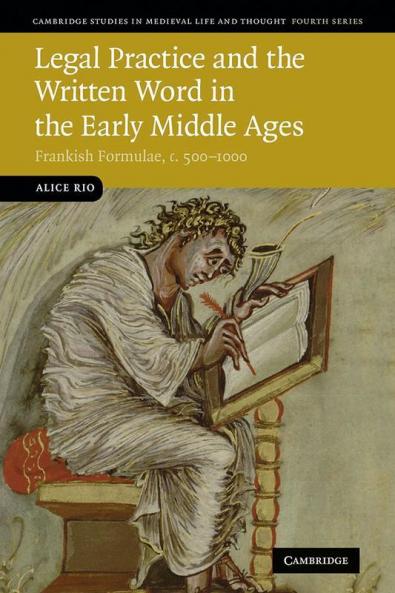 Legal Practice and the Written Word in the Early Middle Ages