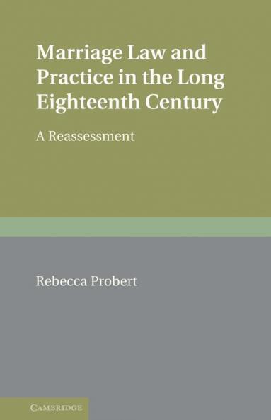 Marriage Law and Practice in the Long Eighteenth Century