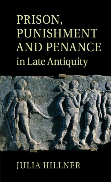 Prison Punishment and Penance in Late Antiquity