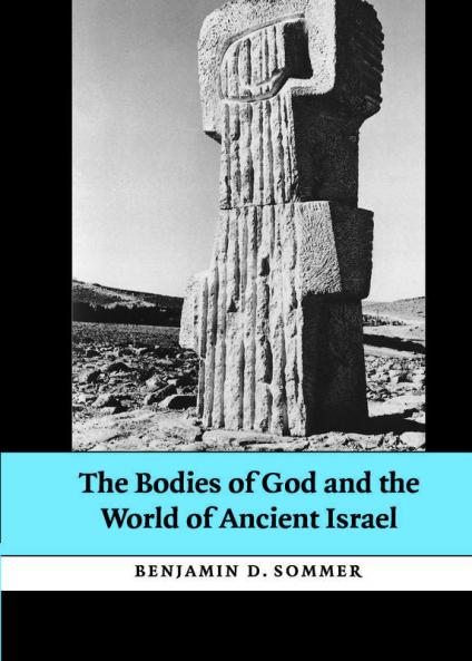 The Bodies of God and the World of Ancient             Israel