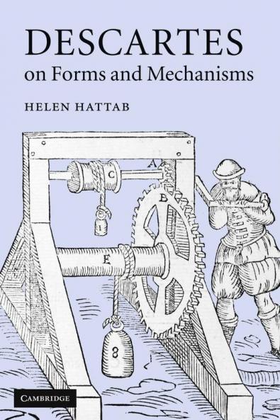 Descartes on Forms and Mechanisms
