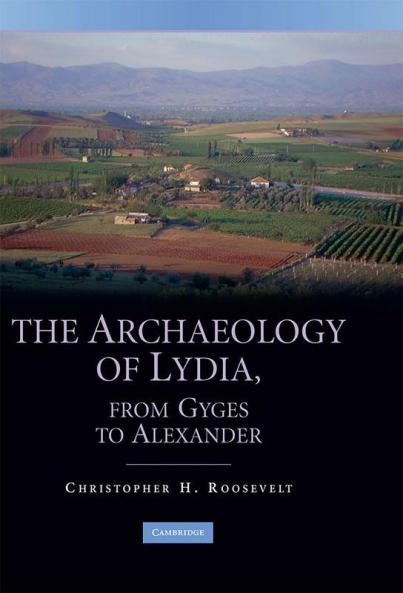 The Archaeology of Lydia from Gyges to Alexander