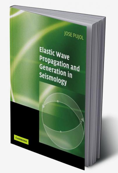 Elastic Wave Propagation and Generation in Seismology
