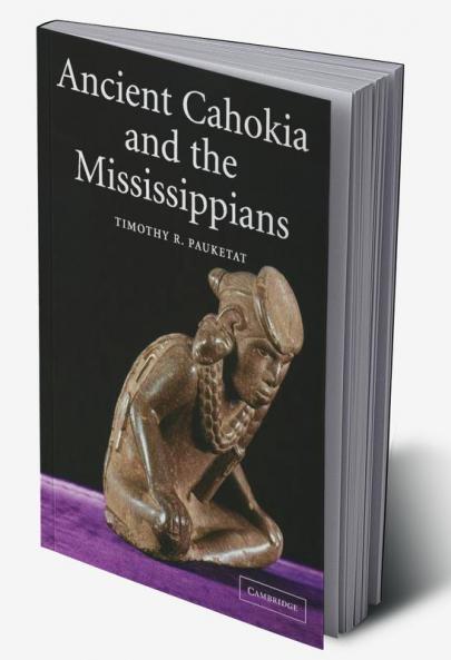 Ancient Cahokia and the Mississippians