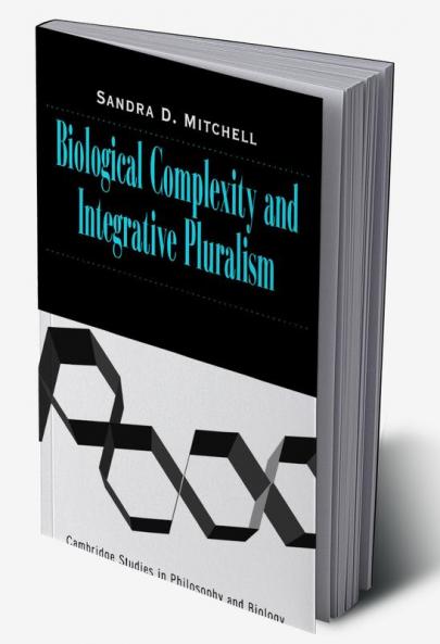 Biological Complexity and Integrative             Pluralism