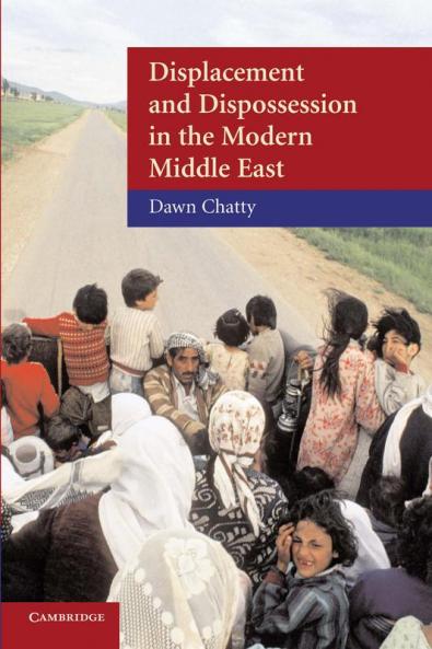 Displacement and Dispossession in the Modern Middle East