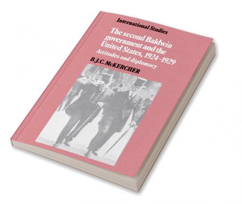 The Second Baldwin Government and the United States 1924 1929