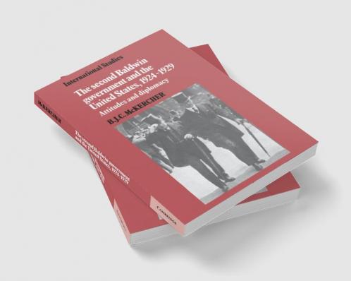 The Second Baldwin Government and the United States 1924 1929