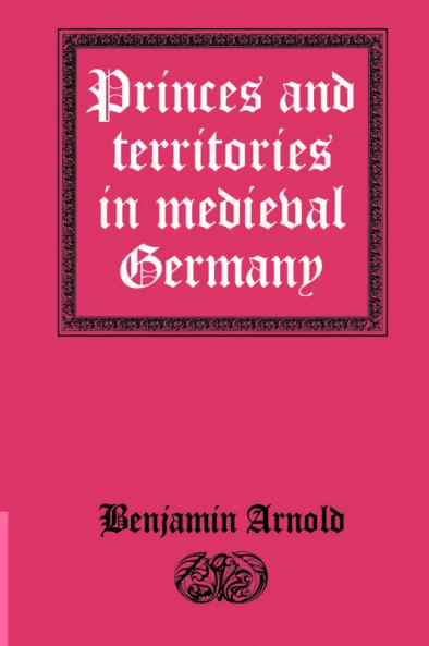 Princes and Territories in Medieval Germany