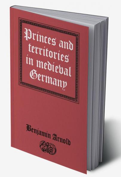 Princes and Territories in Medieval Germany