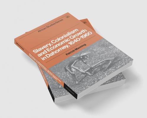 Slavery Colonialism and Economic Growth in Dahomey 1640 1960