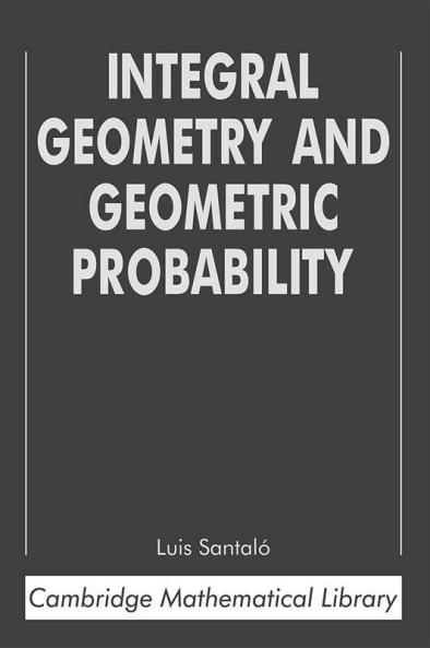 Integral Geometry and Geometric Probability