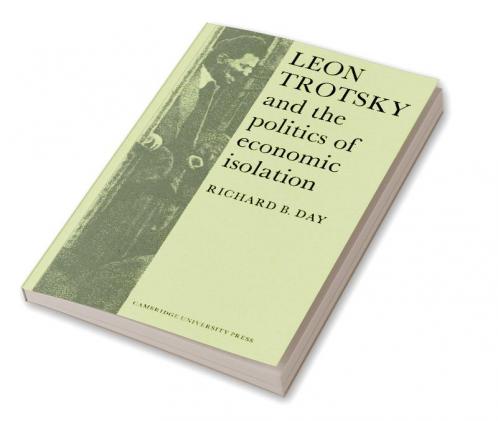 Leon Trotsky and the Politics of Economic Isolation