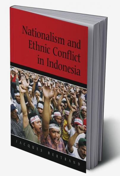 Nationalism and Ethnic Conflict in Indonesia