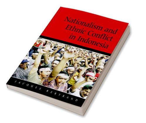 Nationalism and Ethnic Conflict in Indonesia