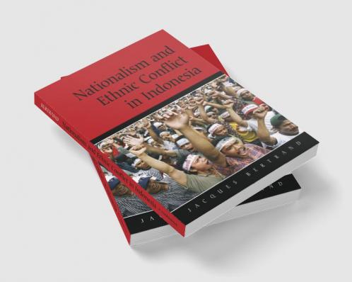 Nationalism and Ethnic Conflict in Indonesia