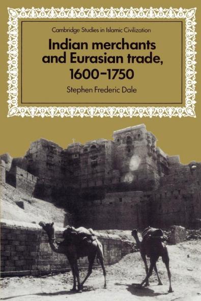 Indian Merchants and Eurasian Trade 1600 1750