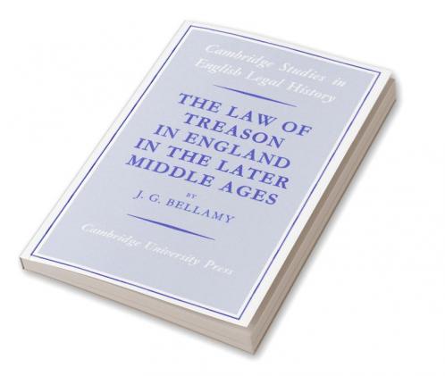 The Law of Treason in England in the Later Middle Ages