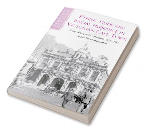 Ethnic Pride and Racial Prejudice in Victorian Cape Town