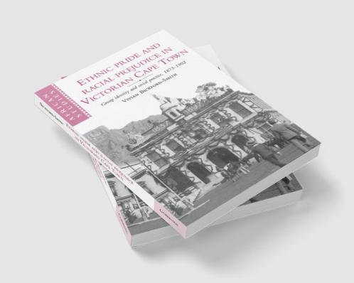 Ethnic Pride and Racial Prejudice in Victorian Cape Town