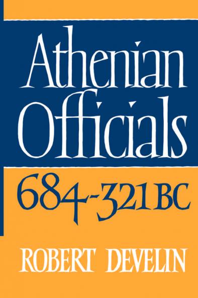 Athenian Officials 684 321 BC